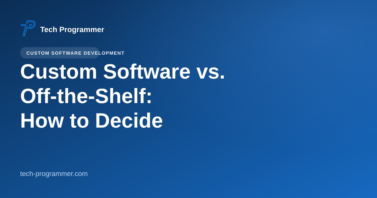 Custom Software vs Off-the-Shelf Software — 2026 decision guide banner